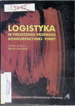 Logistyka W tworzeniu Przewagi Konkurencyjnej Firm