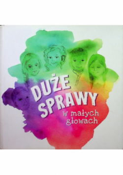 Duże sprawy w małych głowach