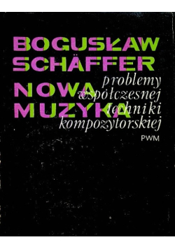 Nowa muzyka problemy współczesnej techniki kompozytorskiej
