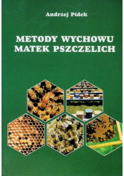 Metody wychowu matek pszczelich