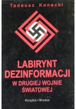 Labirynt dezinformacji w drugiej wojnie światowej
