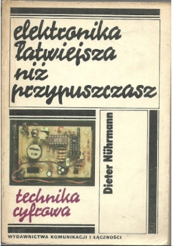 Elektronika łatwiejsza niż przypuszczasz Technika cyfrowa
