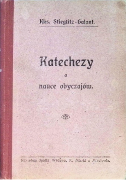 Szczegółowo rozwinięte katechezy o nauce obyczajów 1909 r.