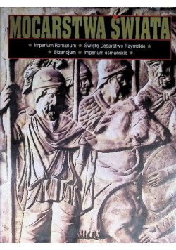 Mocarstwa Świata Tom  2 Imperium Romanum Święte Cesarstwo Rzymskie Bizancjum Imperium osmańskie