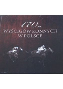 170 lat wyścigów konnych w Polsce