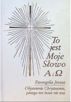 To jest Moje Słowo Alfa i Omega