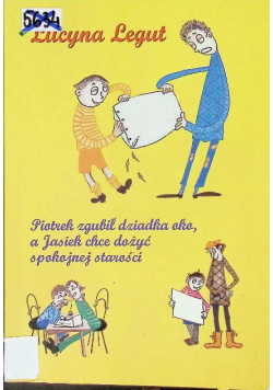 Piotrek zgubił dziadka oko a Jasiek chce dożyć spokojnej starości