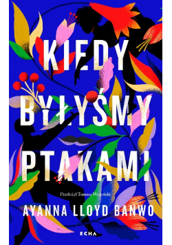 Kiedy byłyśmy ptakami