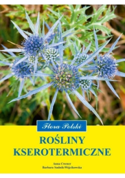 Flora Polski. Rośliny kserotermiczne