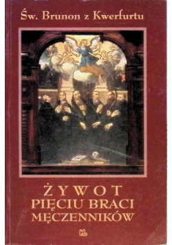 Żywot pięciu braci męczenników