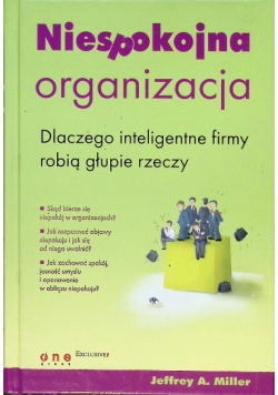 Niespokojna organizacja Dlaczego inteligentne firmy robią głupie rzeczy