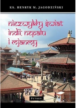 Niezwykły świat Indii, Nepalu i Mjanmy