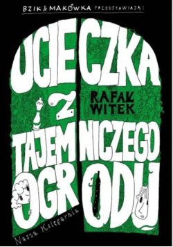 Bzik & Makówka.. Ucieczka z Tajemniczego Ogrodu