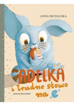 Adelka i trudne słowo na e