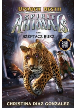 Spirit Animals Upadek bestii Tom 7 Szeptacz Burz