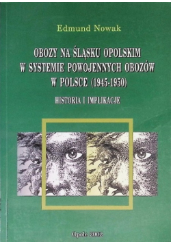 Obozy na śląsku opolskim w systemie powojennych obozów w Polsce (1945-1950)