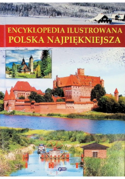 Encyklopedia ilustrowana: Polska najpiękniejsza