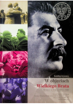 W objęciach Wielkiego Brata Sowieci w Polsce 1944–1993