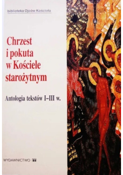 Chrzest i pokuta w Kościele starożytnym