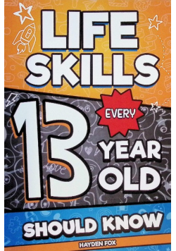 Life Skills Every 13 Year Old Should Know