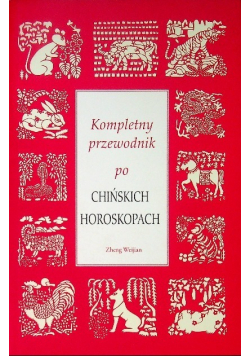 Kompletny przewodnik po chińskich horoskopach