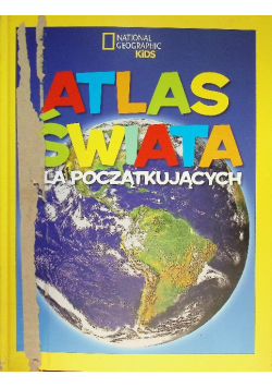 National Geographic Kids Atlas świata dla początkujących
