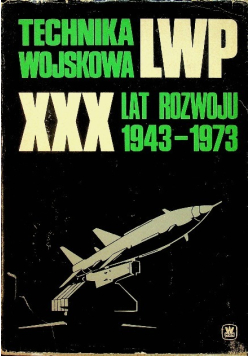 Technika wojskowa LWP XXX lat rozwoju 1943 -1973