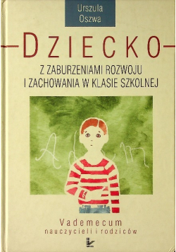 Dziecko z zaburzeniami rozwoju i zachowania w klasie szkolnej