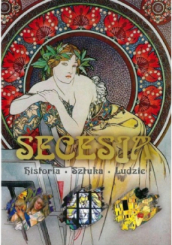 Secesja  Historia sztuka ludzie
