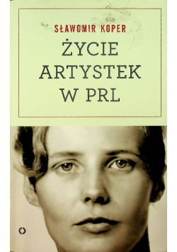 Życie artystek w PRL