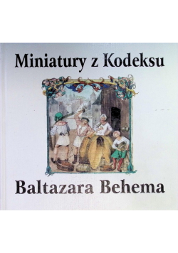 Miniatury z Kodeksu Baltazara Behema