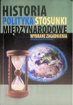 Historia polityka stosunki międzynarodowe wybrane zagadnienia