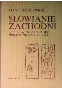 Słowianie zachodni z dziejów tworzenia się średniowiecznej Europy