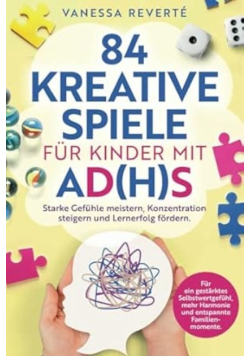 84 kreative Spiele fur Kinder mit AD(H)S