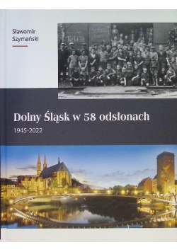 Dolny śląsk w 58 odsłonach 1945-2022