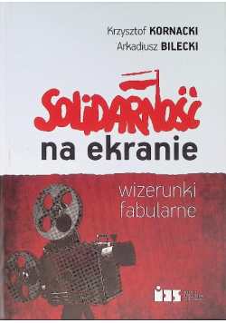 Solidarność na ekranie. Wizerunki fabularne