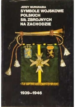 Symbole wojskowe Polskich Sił Zbrojnych na Zachodzie 1939 - 1946