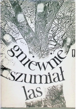 Gniewnie szumiał las