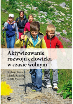 Aktywizowanie rozwoju człowieka w czasie wolnym