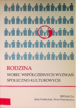 Rodzina wobec współczesnych wyzwań społeczno - kulturowych