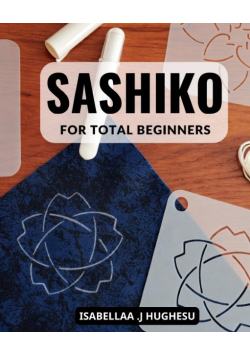 Sashiko For Total Beginners