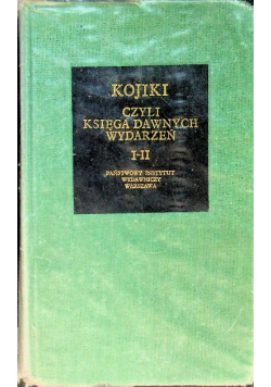Kojiki czyli Księga dawnych wydarzeń Tom I i II