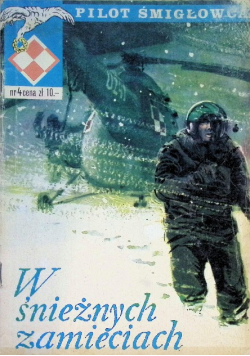 Pilot śmigłowca Nr 4 W śnieżnych zamieciach
