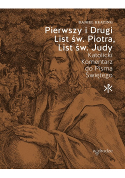 Pierwszy i Drugi List Św. Piotra. List Św. Judy