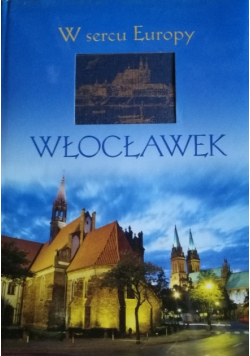 W sercu Europy Włocławek