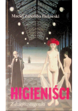 Higieniści Z dziejów eugeniki