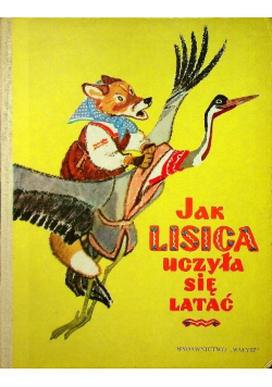 Jak lisica uczyła się latać
