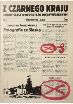 Z czarnego kraju Górny Śląsk w reportażu międzywojennym
