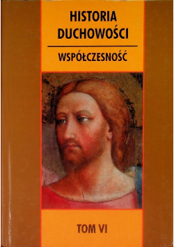 Historia duchowości współczesność Tom VI