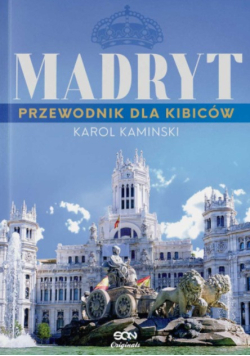 Madryt. Przewodnik dla kibiców